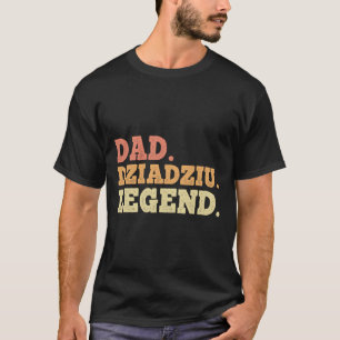 Camiseta Legenda do pai Dziadziu Retro Vintage Legendário E
