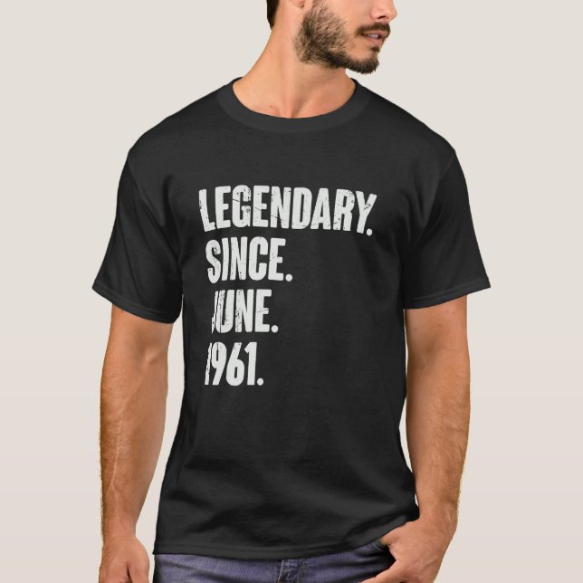 Camiseta Legendário Desde Junho De 1961 Nascimento De 61 An (Frente)