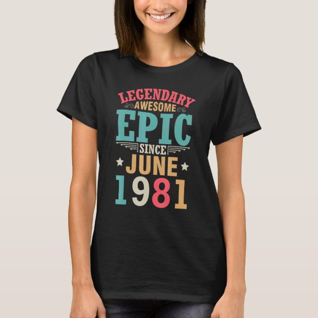 Camiseta Legendário Epic Fantástico Desde Junho De 1981 Ani (Frente)