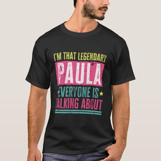 Camiseta Legendário Nome Paula Engraçado Citação Pela Paula (Frente)