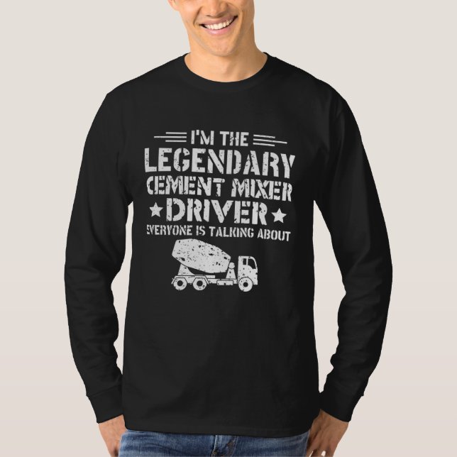 Camiseta Legendary Cement Mixer Driver Construction Concret (Frente)