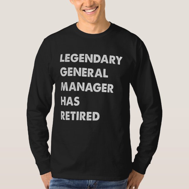 Camiseta Legendary General Manager Has Retired (Frente)