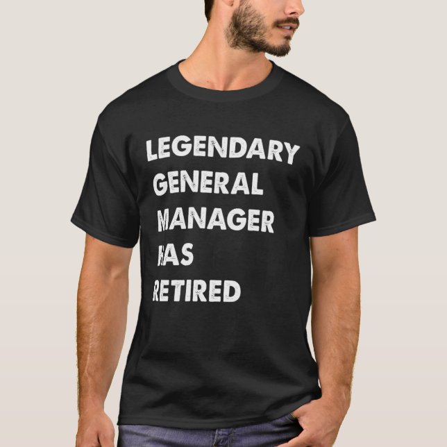 Camiseta Legendary General Manager Has Retired (Frente)