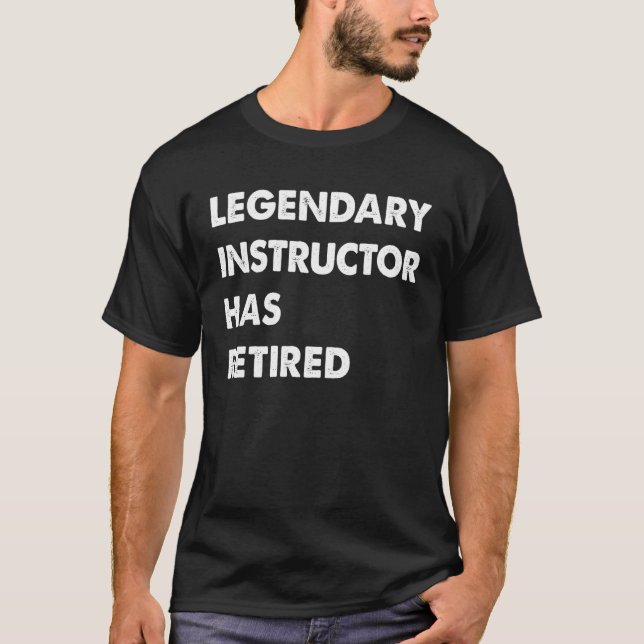 Camiseta Legendary Instructor Has Retired (Frente)