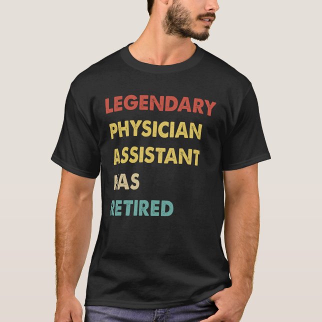 Camiseta Legendary Physician Assistant Has Retired (Frente)