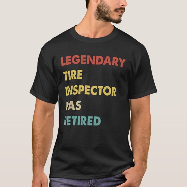 Camiseta Legendary Tire Inspector Has Retired  1 (Frente)