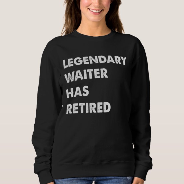 Camiseta Legendary Waiter Has Retired (Frente)