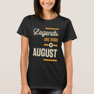 Camiseta Legendas são Nasceres em agosto - Agosto Aniversár