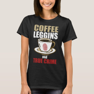 Camiseta Leggings De Café E Crime Real