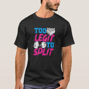 Camiseta Legítima Demais Para Dividir A Boliche Da Boliche