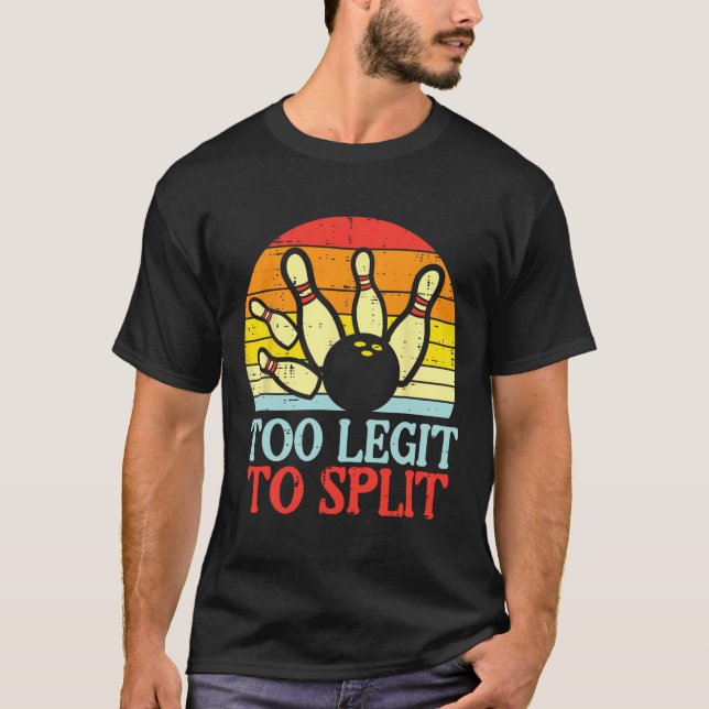 Camiseta Legítima Demais Para Dividir A Equipe Da Boliche,  (Frente)