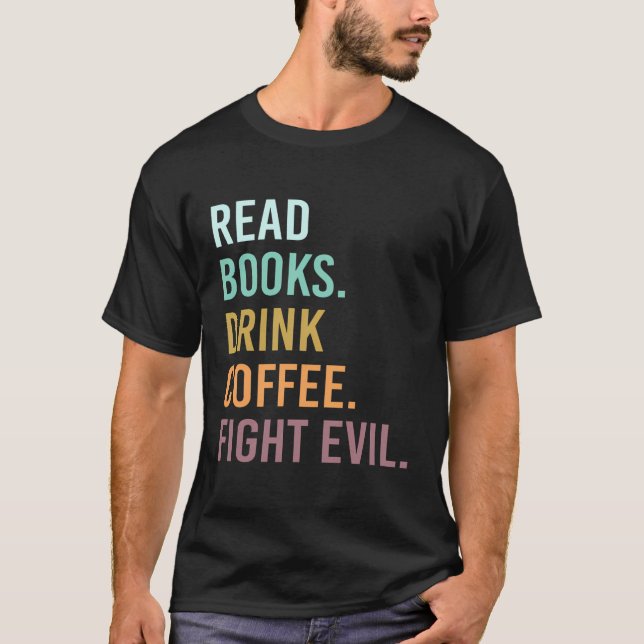 Camiseta Leia Livros Beba Café Luta Mau Engraçado Professor (Frente)