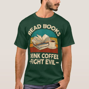 Camiseta Leia Livros Beba Café Lutar Mau Engraçado Leitura 