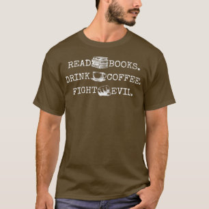 Camiseta Leia Livros Beba Café Lutar Mau Leitura Folheto