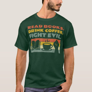 Camiseta Leia Livros Beba Café Lutar Mau Leitura Folheto