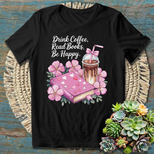 Camiseta Leia Livros Beba Café Seja Feliz - Bonita Menina R