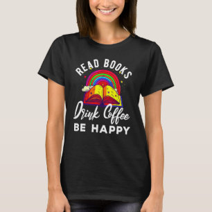 Camiseta Leia Livros Beba Café Seja Feliz Livro Verme N