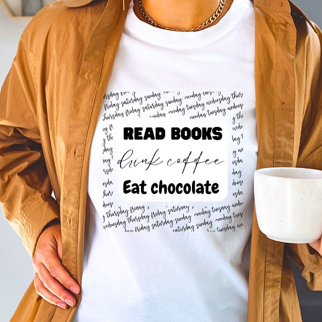 Camiseta Leia livros para beber café comer design de chocol (Criador carregado)
