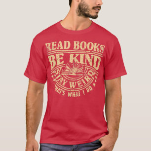 Camiseta Leia Livros Que Ficam Estranhos. Seja gentil Citar