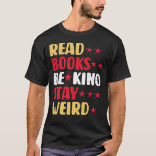 Camiseta Leia Livros Seja Gentil Continue Estranho