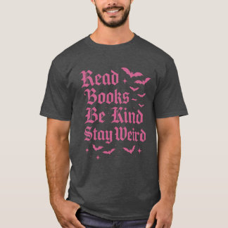 Camiseta Leia Livros - Seja gentil - Fique estranho