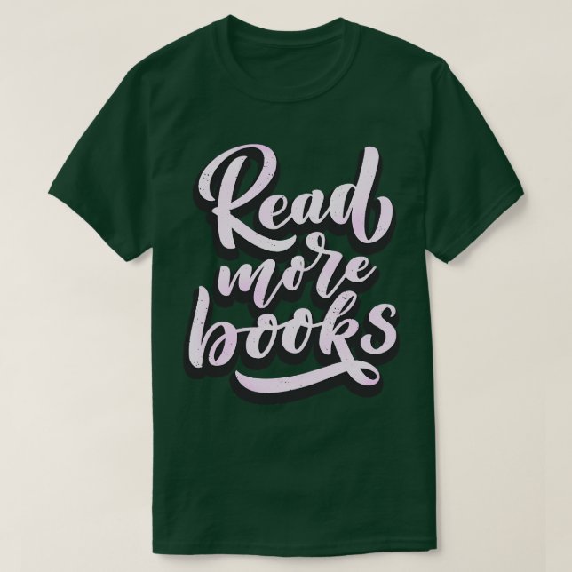 Camiseta Leia mais livros Slogan Bibliófilo Livro (Frente do Design)