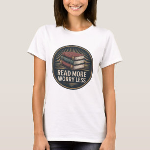 Camiseta Leia Mais Preocupada Menos O Livro Retroativo