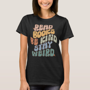 Camiseta Leia os livros e fique estranho lendo livros