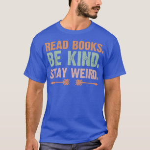 Camiseta Leia Os Livros Mantenha-Se Estranho, Engraçado Ler