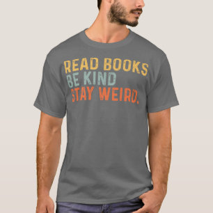 Camiseta Leia Os Livros Mantenham-Se Estranhos E Engraçados