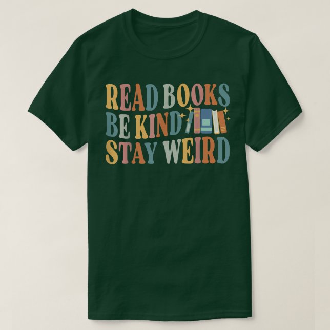 Camiseta Leia Os Livros Mantenham-Se Estranhos E Engraçados (Frente do Design)