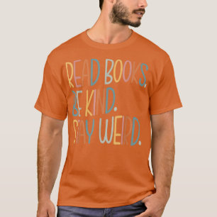 Camiseta Leia Os Livros Mantenham-Se Estranhos E Engraçados