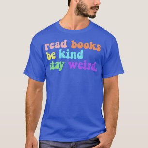Camiseta Leia Os Livros Mantenham-Se Estranhos E Engraçados