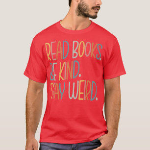 Camiseta Leia Os Livros Que Fiquem Estranhos E Engraçados A