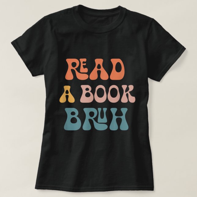 Camiseta Leia um livro Bruh Reader 1970s Retro Funny Ler (Frente do Design)