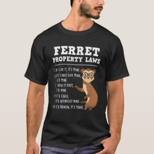 Camiseta Leis de Propriedade Ferret - Zoo Animal Ferret Lov
