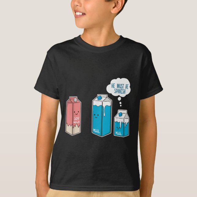 Camiseta Leite de Soja Ele Deve Ser Espanhol Piada Engraçad (Frente)