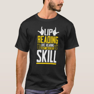 Camiseta Leitura De Lip Como Língua De Sinais De Audição Su