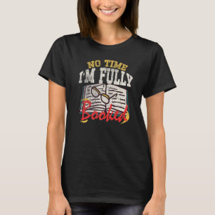 Camiseta Leitura do livro de livros Não é hora que eu sou o