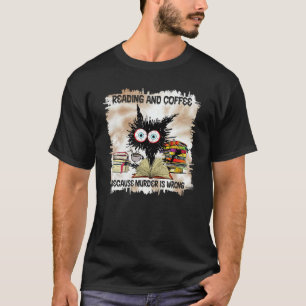 Camiseta Leitura E Café Porque O Assassinato É Uma Gravata 