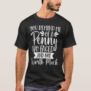 Camiseta Lembras-Me De Uma Penny De Dois Rostos E Não Vale