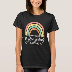 Camiseta Lembre-Se De Dar A Si Mesma Um Mo De Saúde Mental