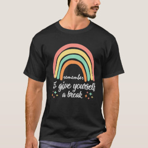Camiseta Lembre-Se De Dar A Si Mesma Um Mo De Saúde Mental 
