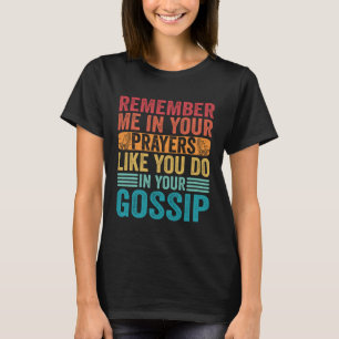 Camiseta Lembre-Se De Mim Em Suas Orações Como Você Faz