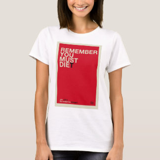 Camiseta Lembre-se de que você deve fazer dieta Memento Mor