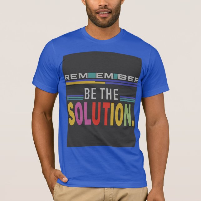 Camiseta Lembre-Se De Ser A Solução (Frente)