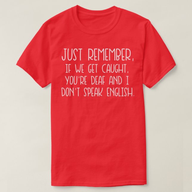 Camiseta Lembre-Se De Sermos Capturados Engraçadamente. (Frente do Design)