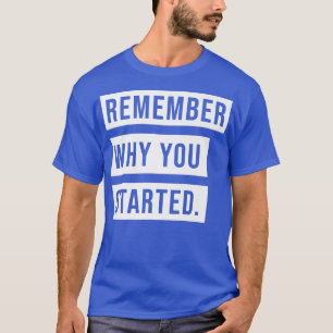 CAMISETA LEMBRE-SE POR QUE COMEÇOU
