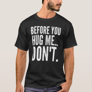 Camiseta Lembre-se Sarcástico antes de me abraçar Não vinta