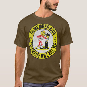 Camiseta lembrem-se que a eletricidade das crianças vai mat